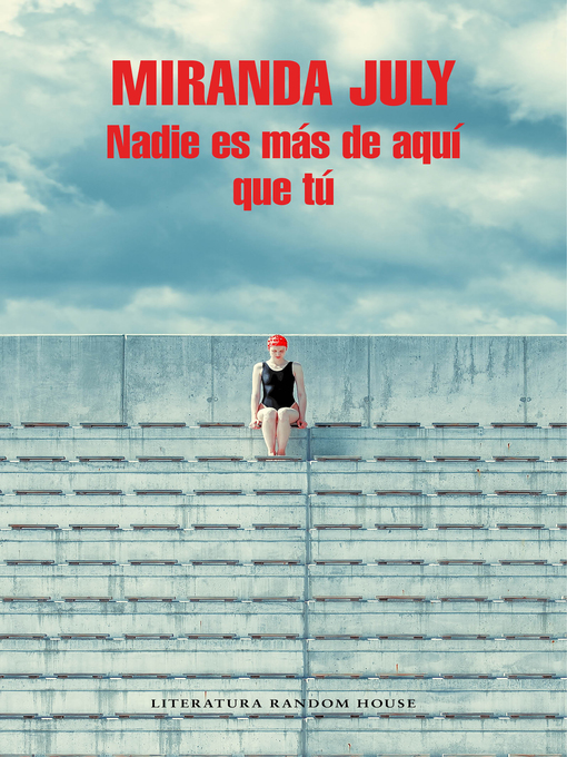 Title details for Nadie es más de aquí que tú by Miranda July - Available